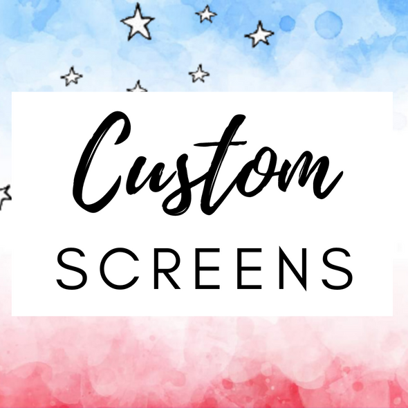 Custom Screens for Stephanie
