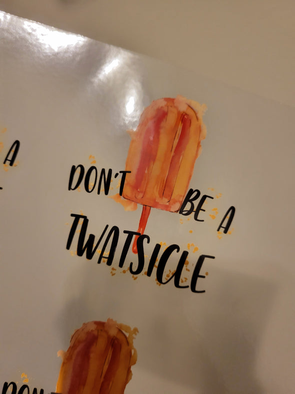 RTS Don't Be A Twatsicle White Toner (Oki) Print