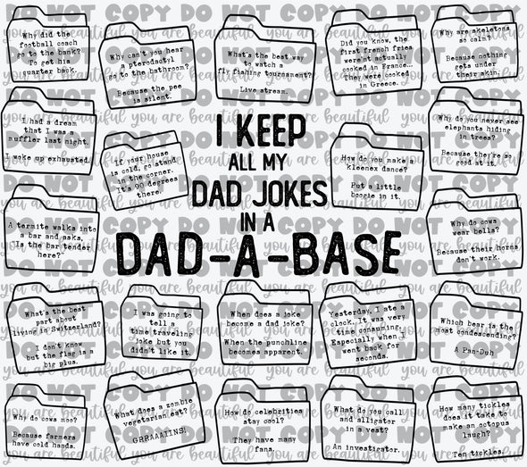 I Keep All My Dad Jokes in a Dad-A-Base Sublimation Transfer