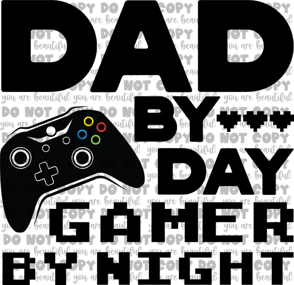 Dad By Day Gamer By Night **DIGI PRINT/DTF/CLEAR FILM** TRANSFERS (NO MOQ)