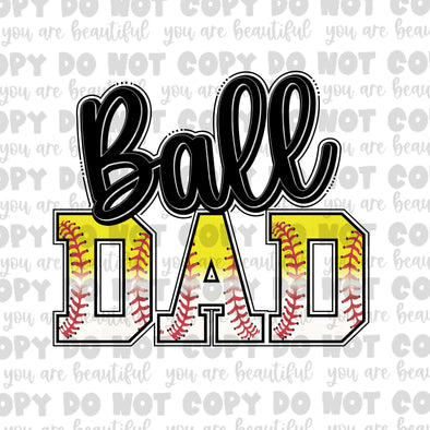 Ball Dad **DIGI PRINT/DTF/CLEAR FILM** TRANSFERS (NO MOQ)