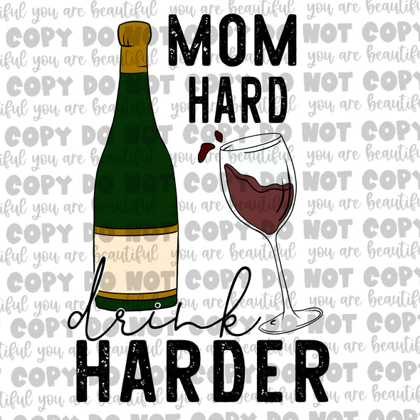 Mom Hard, Drink Harder Wine **DIGI PRINT/DTF/CLEAR FILM** TRANSFERS (NO MOQ)