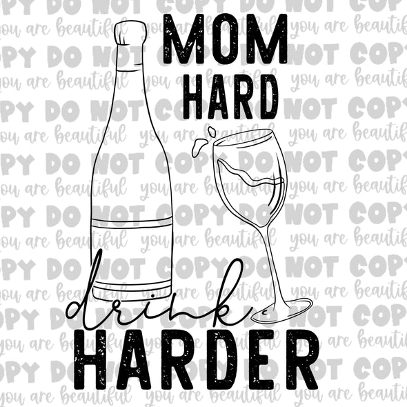 Mom Hard, Drink Harder Wine Black Sublimation Transfer