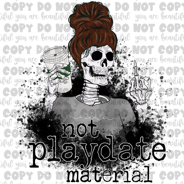 Not Playdate Material Brunette Sublimation Transfer