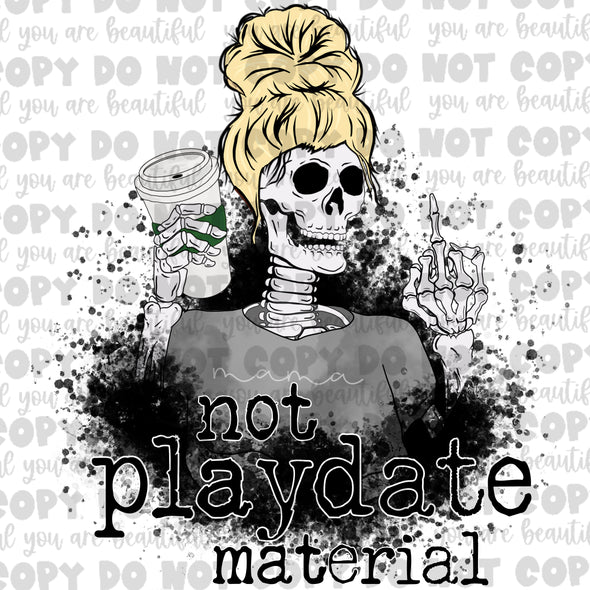 Not Playdate Material Blonde Sublimation Transfer