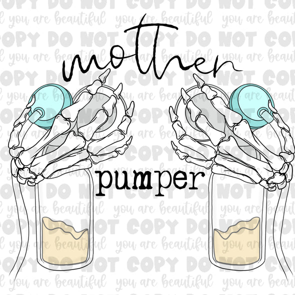 Mother Pumper Skellie Pumping Hands **DIGI PRINT/DTF/CLEAR FILM** TRANSFERS (NO MOQ)
