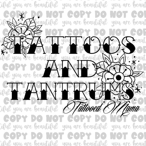 Tattoos And Tantrums Tattooed Mama **DIGI PRINT/DTF/CLEAR FILM** TRANSFERS (NO MOQ)