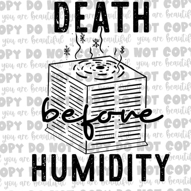 Death Before Humidity **DIGI PRINT/DTF/CLEAR FILM** TRANSFERS (NO MOQ)
