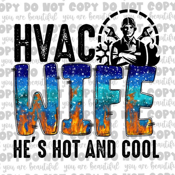 HVAC Wife, He's Hot And Cool **DIGI PRINT/DTF/CLEAR FILM** TRANSFERS (NO MOQ)