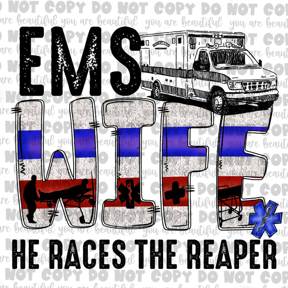 EMS Wife, He Races The Reaper Sublimation Transfer