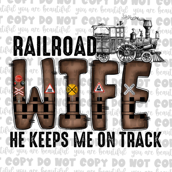 Railroad Wife, He Keeps Me On Track Sublimation Transfer