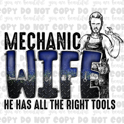 Mechanic Wife, He Has All The Right Tools **DIGI PRINT/DTF/CLEAR FILM** TRANSFERS (NO MOQ)