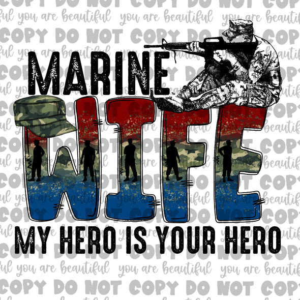 Marine Wife, My Hero Is Your Hero **DIGI PRINT/DTF/CLEAR FILM** TRANSFERS (NO MOQ)