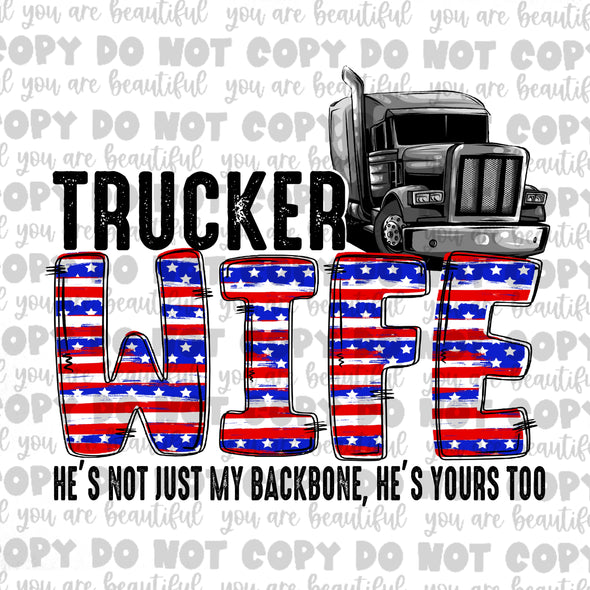 Trucker Wife, He's Not Just My Backbone He's Yours Too Sublimation Transfer