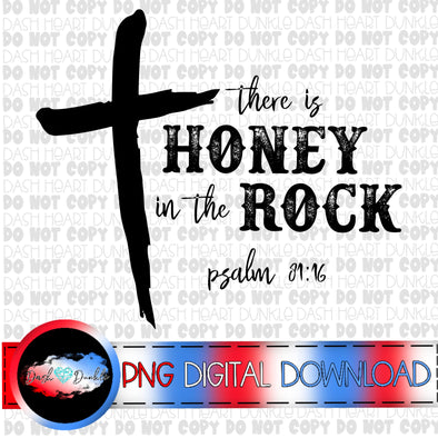 There Is Honey In The Rock - Psalm 81:16 Digital Download