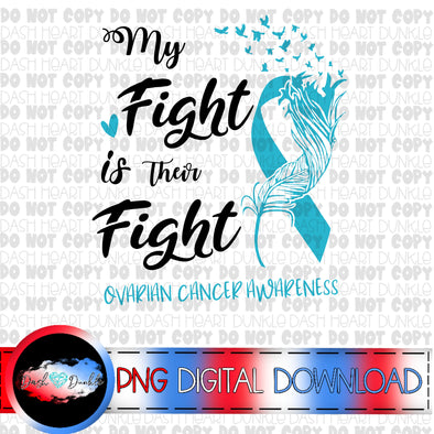 My Fight Is Their Fight Ovarian Cancer Digital Download