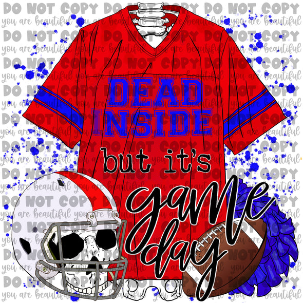 Dead Inside but its Game Day - Red & Blue Sublimation Transfer