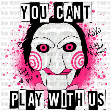 You can't play with us **DIGI PRINT/DTF/CLEAR FILM** TRANSFERS (NO MOQ)