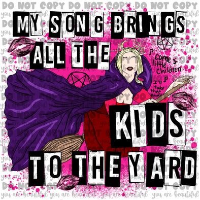 My song brings all the kids to the yard **DIGI PRINT/DTF/CLEAR FILM** TRANSFERS (NO MOQ)