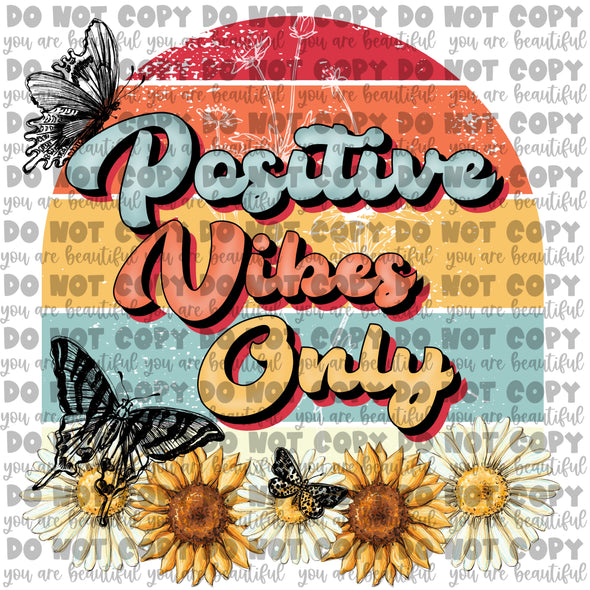 Positive Vibes Only **DIGI PRINT/DTF/CLEAR FILM** TRANSFERS (NO MOQ)