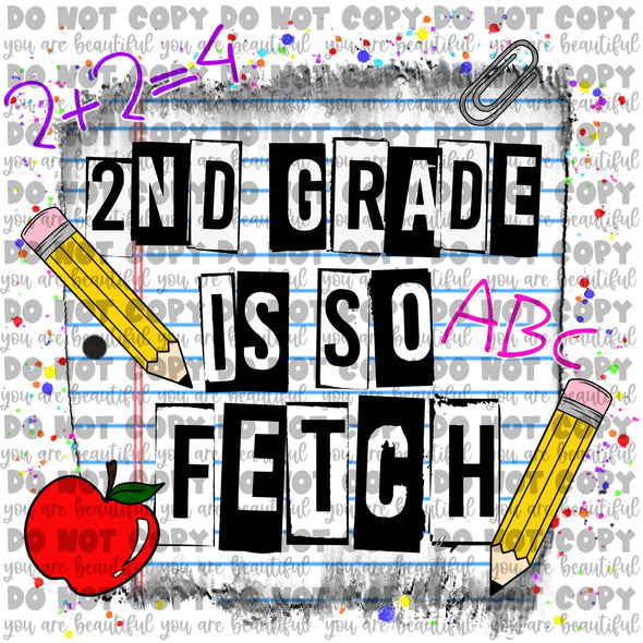 2nd Grade is so fetch Sublimation Transfer