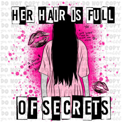 Her hair is full of secrets **DIGI PRINT/DTF/CLEAR FILM** TRANSFERS (NO MOQ)