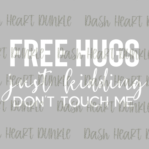 Free Hugs Just Kidding Don't Touch Me White Digital Download