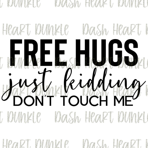Free Hugs Just Kidding Don't Touch Me Black Digital Download