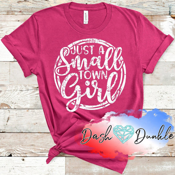 I'm Just A Small Town Girl Tee