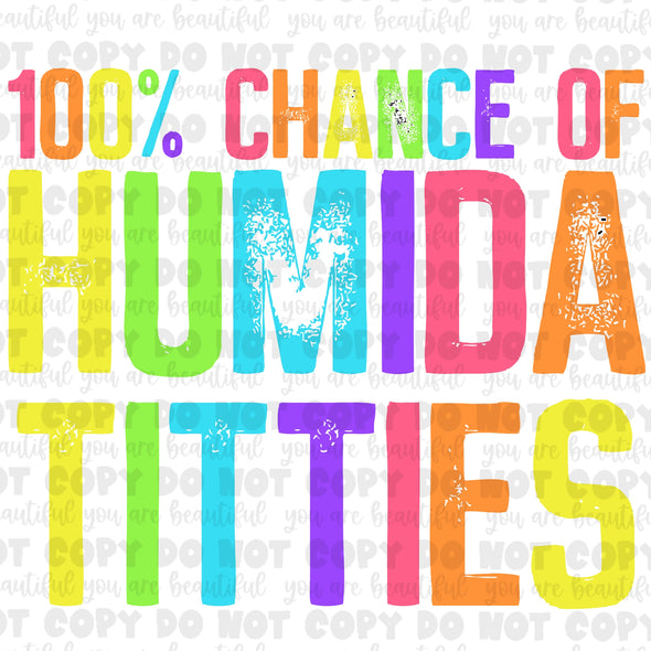 Color 100% Chance of Humida Titties Sublimation Transfer