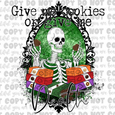 Give Me Cookies Or Give Me Death **DIGI PRINT/DTF/CLEAR FILM** TRANSFERS (NO MOQ)