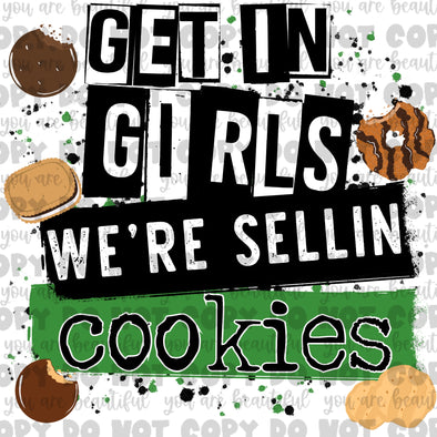 Get In Girls We're Sellin Cookies **DIGI PRINT/DTF/CLEAR FILM** TRANSFERS (NO MOQ)