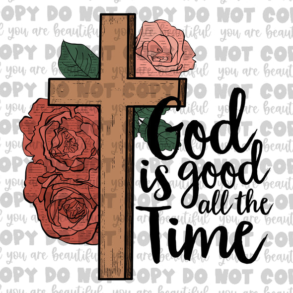 God Is Good All The Time **DIGI PRINT/DTF/CLEAR FILM** TRANSFERS (NO MOQ)