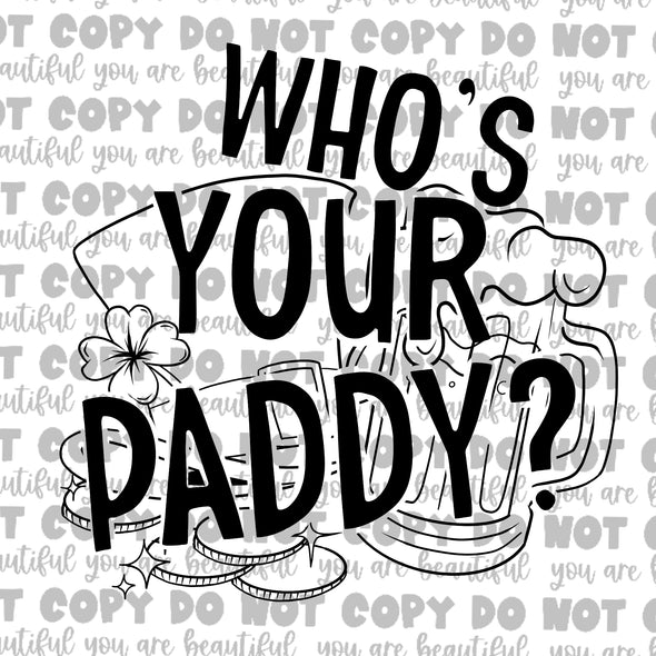 Who's Your Paddy Sublimation Transfer