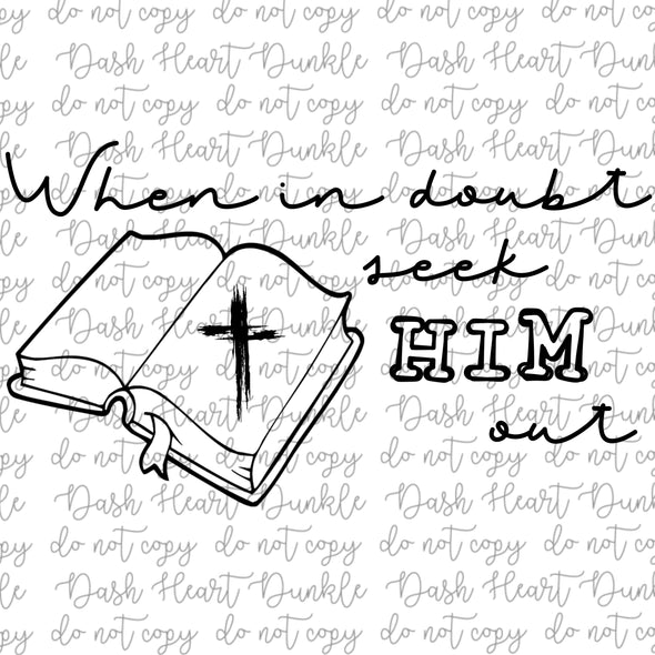 When In Doubt Seek HIM Out **DIGI PRINT/DTF/CLEAR FILM** TRANSFERS (NO MOQ)