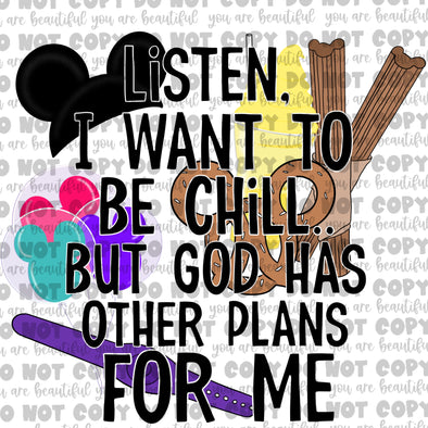 Magical Listen I Want To Be Chill But God Has Other Plans For Me **DIGI PRINT/DTF/CLEAR FILM** TRANSFERS (NO MOQ)