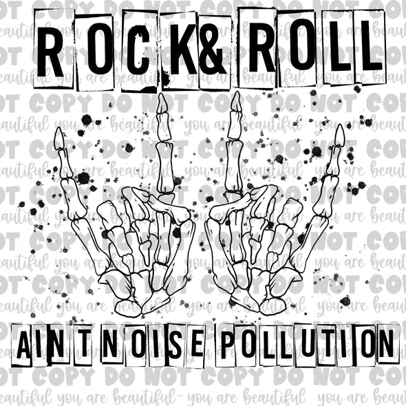 Rock And Roll Ain't Nose Pollution **DIGI PRINT/DTF/CLEAR FILM** TRANSFERS (NO MOQ)