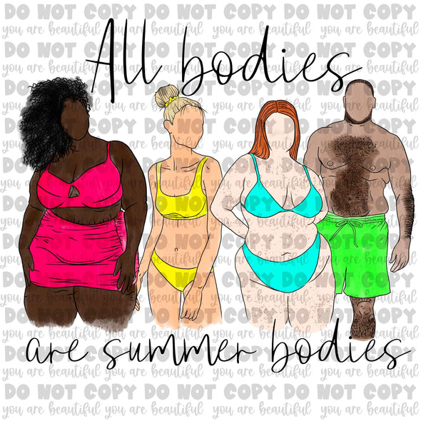 All Bodies Are Summer Bodies **DIGI PRINT/DTF/CLEAR FILM** TRANSFERS (NO MOQ)